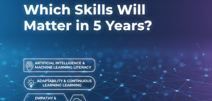 skills that will matter in five years